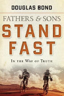 Fathers and Sons, Volume 1:  Stand Fast in the Way of Truth