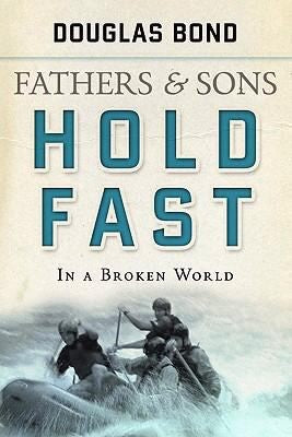 Fathers and Sons, Volume 2:  Hold Fast in a Broken World