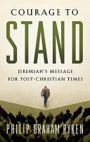 Courage to Stand:  Jeremiah's Message for Post-Christian Times