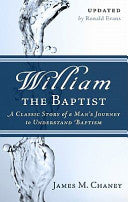 William the Baptist:  A Classic Story of a Man's Journey to Understand Baptism PB