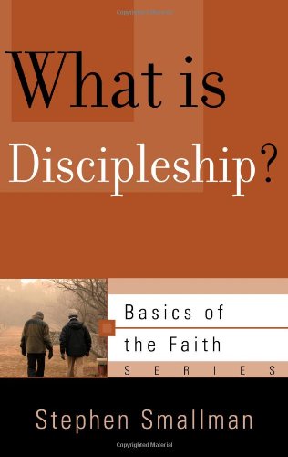 What Is Discipleship?: Basics of the Faith series PB