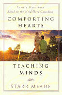 Comforting Hearts, Teaching Minds:  Family Devotions Based on the Heidelberg Catechism