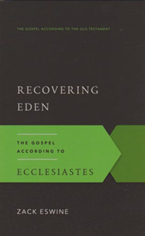Recovering Eden:  The Gospel According to Ecclesiastes PB