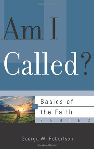 Am I Called?: Basics of the Faith series PB