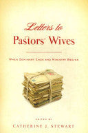 Letters to Pastors' Wives:  When Seminary Ends and Ministry Begins PB