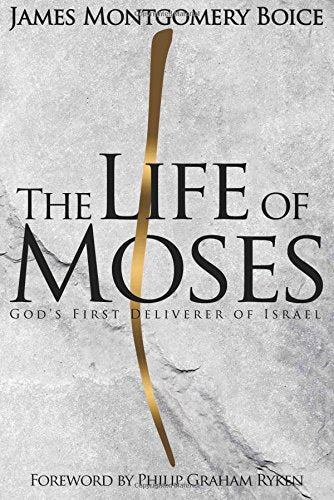 The Life of Moses:  God's First Deliverer of Israel