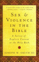 Sex & Violence in the Bible: A Survey of Explicit Content in the Holy Book PB