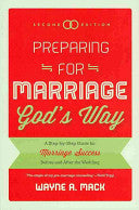 Preparing for Marriage God's Way:  A Step-By-Step Guide for Marriage Success Before and After the Wedding - Second Edition