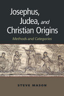 Josephus, Judea, and Christian Origins: Methods and Categories PB