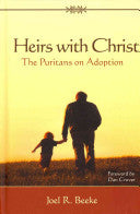 Heirs with Christ:  The Puritans on Adoption   HB