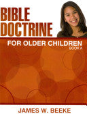 Bible Doctrine for Older Children, (A): Chapters 1-10