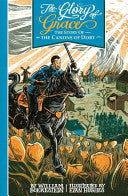 The Glory of Grace - The Story of the Canons of Dort: The Story of the Canons of Dort