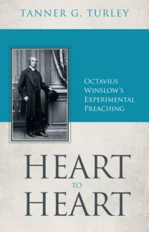Heart To Heart   Octavius Winslow's Experimental Preaching PB