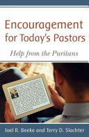 Encouragement for Today's Pastors:  Help from the Puritans