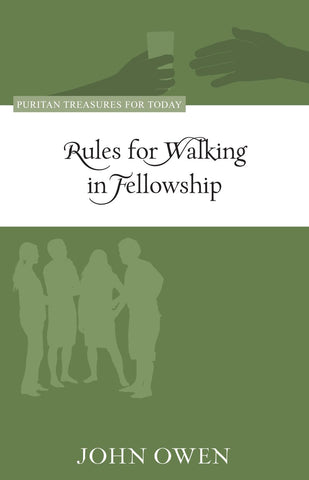 Rules for Walking in Fellowship: Puritan Treasures For Today