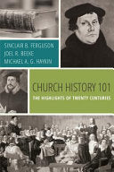 Church History 101:  The Highlights of Twenty Centuries