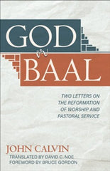 God Or Baal   Two Letters On The Reformation Of Worship And Pastoral Service  HB