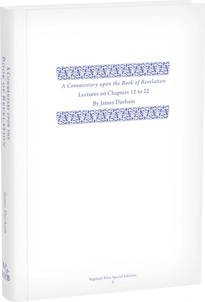 Commentary Upon the Book of Revelation Volume 3, A Lectures on Chapters 12-22 HB