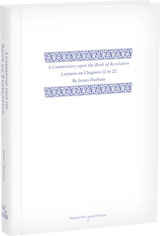 Commentary Upon the Book of Revelation Volume 3, A Lectures on Chapters 12-22 HB
