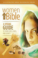 Women of the Bible: A Visual Guide to Their Lives, Loves, and Legacy