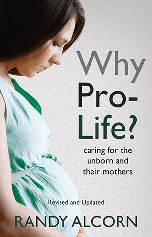 Why Pro-life?:  Caring for the Unborn and Their Mothers PB