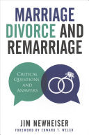 Marriage, Divorce, and Remarriage:  Critical Questions and Answers