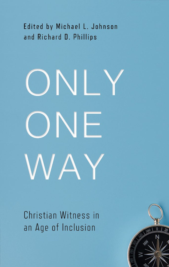 Only One Way:  Christian Witness in an Age of Inclusion