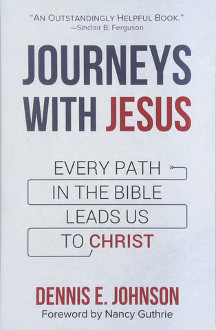 Journeys with Jesus:  Every Path in the Bible Leads Us to Christ PB