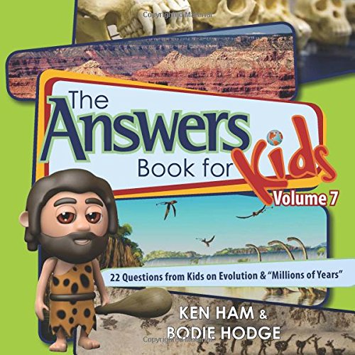 Answers Book for Kids Volume 7:  22 Questions from Kids on Evolution & millions of Years HB