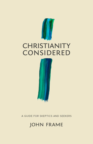 Christianity Considered: A Guide for Skeptics and Seekers PB