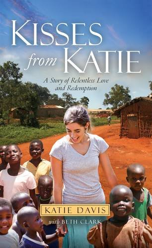 Kisses from Katie:  A Story of Relentless Love and Redemption PB