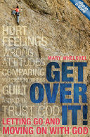 Get Over it!:  Letting Go and Moving on with God!