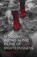Slogging Along in the Paths of Righteousness:  Psalms 13-24