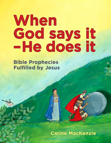 When God Says It - He Does It:  Bible Prophecies Fulfilled by Jesus HB
