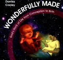 Wonderfully Made:  God's Story of Life from Conception to Birth HB
