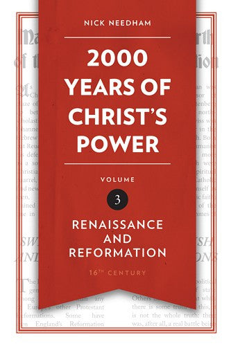 2000 Years of Christ's Power Vol. 3:  Renaissance and Reformation HB