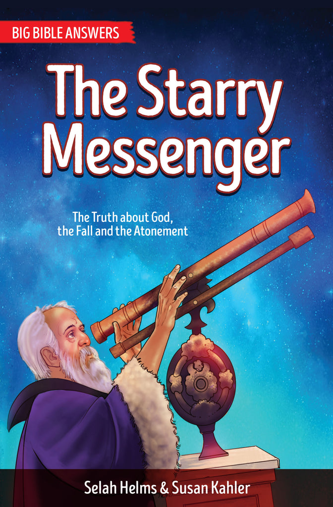The Starry Messenger:  The Truth about God, The Fall and the Atonement PB