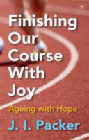 Finishing Our Course with Joy:  Ageing with Hope
