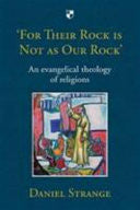 'For Their Rock is Not as Our Rock': An Evangelical Theology of Religions PB