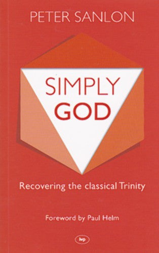 Simply God:  Recovering the classical Trinity