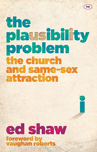The Plausibility Problem:  The Church and Same-Sex Attraction