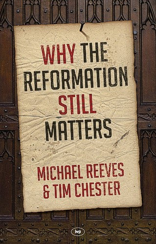 Why the Reformation Still Matters? PB