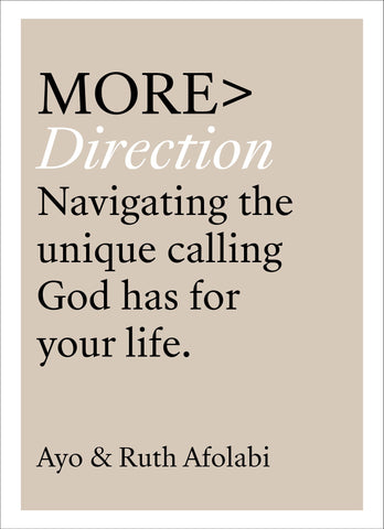 More > Direction      Navigating the unique calling God has for your life