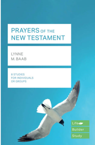 Prayers of the New Testament (Lifebuilder Study Guides) PB