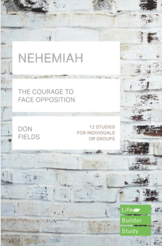 Nehemiah: The Courage to Face Opposition Life Builder PB
