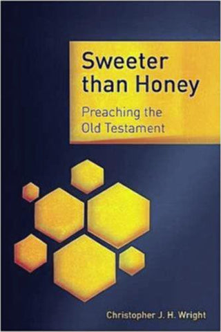 Sweeter Than Honey:  Preaching the Old Testament