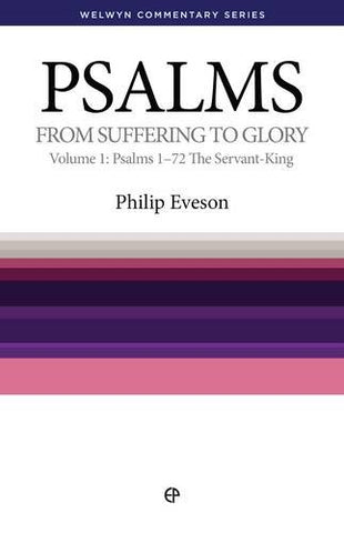 WCS Psalms Volume 1:  Psalms 1-72 The Servant King: From Suffering to Glory PB