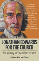 Jonathan Edwards for the Church:  The Ministry and Means of Grace PB