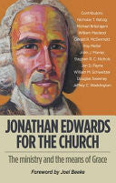 Jonathan Edwards for the Church:  The Ministry and Means of Grace PB