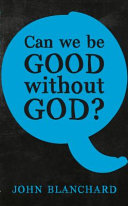 Can we be good without God ? PB